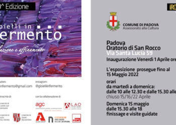 PADOVA – GIOIELLI IN FERMENTO, FINISSAGE