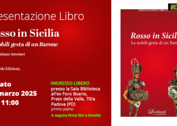SEBASTIANO ARCORACI PRESENTA IL SUO LIBRO “ROSSO IN SICILIA – LE NOBILI GESTA DI UN BARONE” A PADOVA”