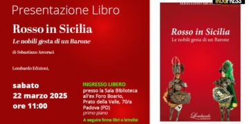 SEBASTIANO ARCORACI PRESENTA IL SUO LIBRO “ROSSO IN SICILIA – LE NOBILI GESTA DI UN BARONE” A PADOVA”