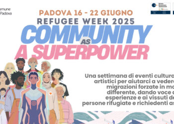 REFUGEE WEEK 2025: PADOVA CELEBRA LA GIORNATA MONDIALE DEL RIFUGIATO CON EVENTI