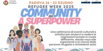 REFUGEE WEEK 2025: PADOVA CELEBRA LA GIORNATA MONDIALE DEL RIFUGIATO CON EVENTI