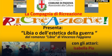 PADOVA, IL LAVORO TEATRALE “LIBIA O DELL’ESTETICA DELLA GUERRA” IN SCENA DOMENICA 5 OTTOBRE AL TEATRO GERSHWIN DI VIA TONZIG 9